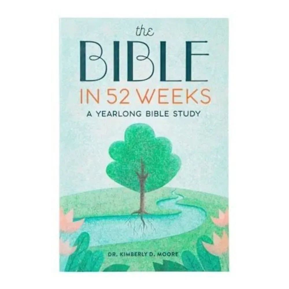The Bible in 52 Weeks by Dr. Kimberly D. Moore – Yearlong Bible Study NEW